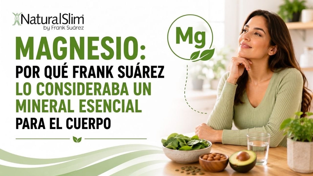 Magnesio: por qué Frank Suárez lo consideraba un mineral esencial para el cuerpo - NaturalSlim USA