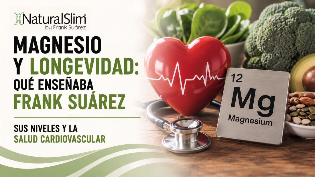 Magnesio y longevidad: qué enseñaba Frank Suárez sobre sus niveles y la salud cardiovascular - NaturalSlim USA