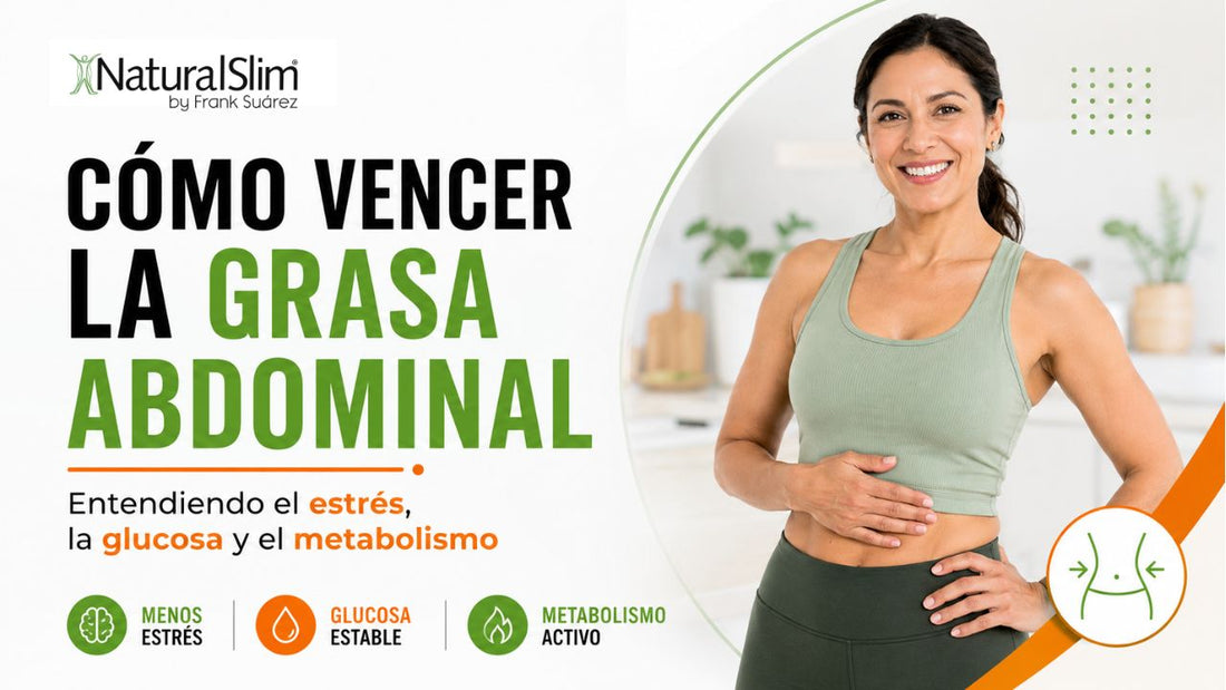 Cómo vencer la grasa abdominal entendiendo el estrés, la glucosa y el metabolismo - NaturalSlim USA